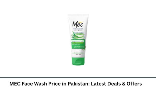 MEC Face Wash Price in Pakistan: Latest Deals & Offers